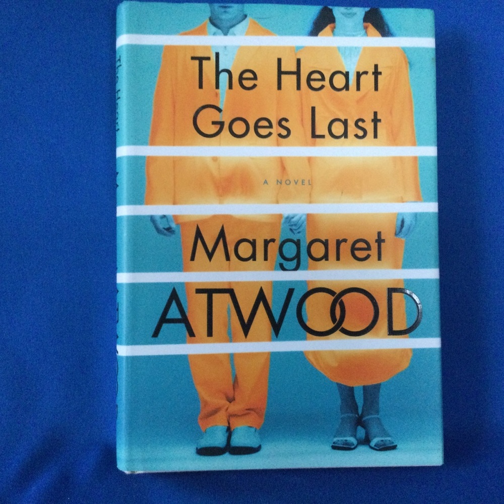 The Heart Goes Last Margaret Atwood 2015 Novel Book Hardcover